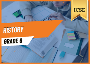 Grade 6 History ICSE