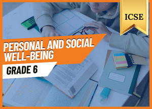 Grade 6 Personal and Social Well-Being ICSE