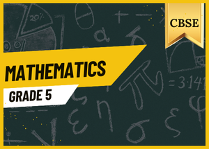 Grade 5 Mathematics CBSE