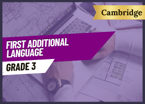 Grade 3 First Additional Language (CAMBRIDGE)