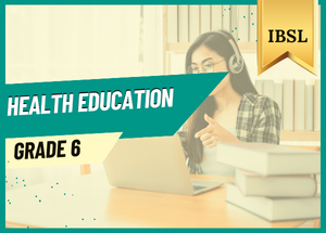 Grade 6 Health Education IBSL