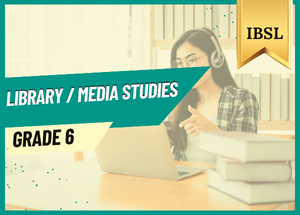 Grade 6 Library Media Studies IBSL