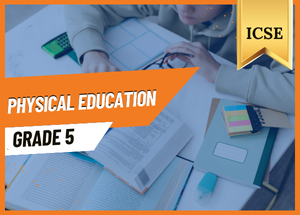 Grade 5 Physical Education ICSE