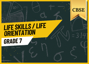 Grade 7 Life Skills & Life Orientation CBSE