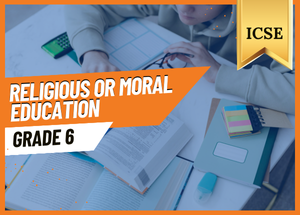 Grade 6 Religious or Moral Education ICSE