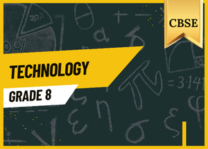Grade 8 Technology CBSE
