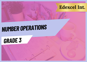 Grade 3 Number Operations EDEXCEL INT