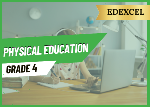 Grade 4 Physical Education EDEXCEL